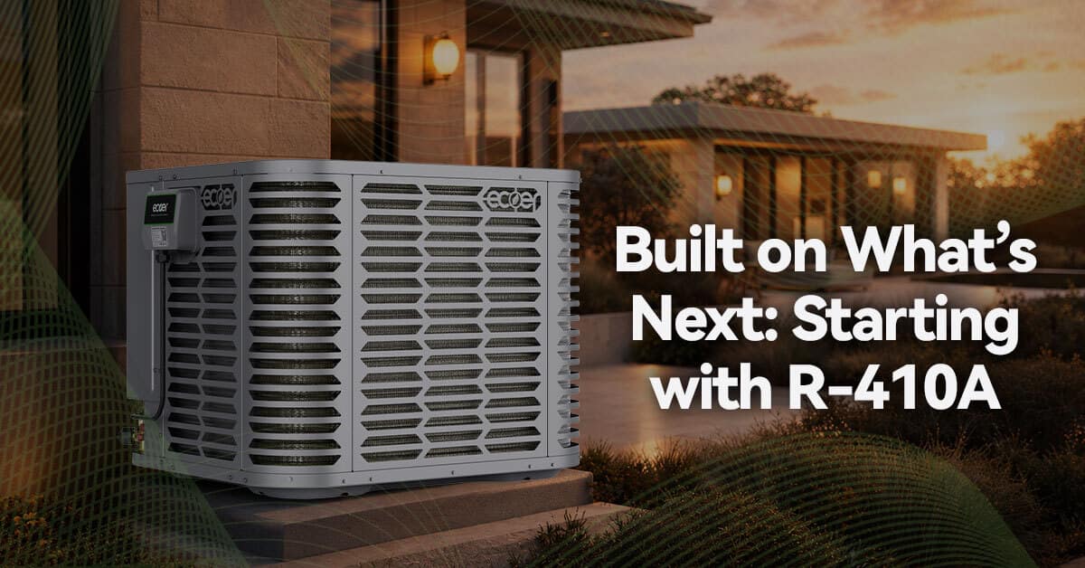 Built-on-What’s-Next-Starting-with-R-410A Built-on-What’s-Next-Starting-with-R-410A